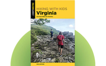 Hiking with Kids Virginia: 52 Great Hikes for Families