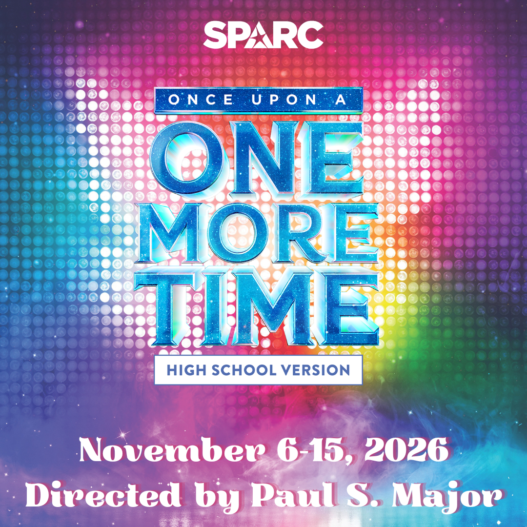 SPARC Presents: Once Upon a One More Time (High School Version)